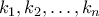 k_1,k_2,\ldots,k_n