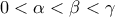 0<\alpha< \beta<\gamma
