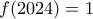 f(2024)=1