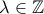 \lambda\in\mathbb{Z}