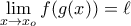 \lim\limits_{x\to x_o}f(g(x))=\ell \lim\limits_{x\to x_o}f(g(x))=\ell