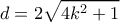 \displaystyle d=2\sqrt{4{{k}^{2}}+1}