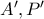 A',P'