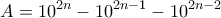 \displaystyle{A=10^{2n}-10^{2n-1}-10^{2n-2}}
