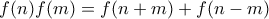 \displaystyle  f(n)f(m) = f(n+m)+f(n-m) 