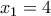 x_1=4