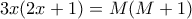 3x(2x+1)=M(M+1)