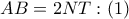 AB=2NT:\left( 1 \right)