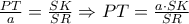 \frac{PT}{a}=\frac{SK}{SR}\Rightarrow PT=\frac{a\cdot SK}{SR}