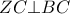 \displaystyle ZC \bot BC