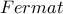 \displaystyle{Fermat}