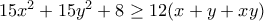  15x^2+15y^2+8 \ge  12(x+y+xy)