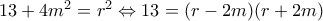 13+4m^2=r^2\Leftrightarrow 13=(r-2m)(r+2m)