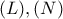 (L) , (N)