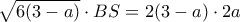\sqrt {6(3-a)} \cdot BS= 2(3-a) \cdot 2a