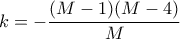 k =- \dfrac {(M-1)(M-4)}{M}