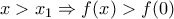 x> x_{1}\Rightarrow f(x)> f(0)