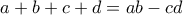 a+b+c+d = ab-cd a+b+c+d = ab-cd