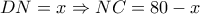 DN=x \Rightarrow NC=80-x