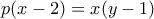 p(x-2)=x(y-1)