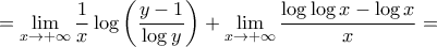 = \mathop{\lim}\limits_{x\to +\infty}\dfrac{ 1}{x} \log \left (\dfrac {y-1} { \log y }\right) +\mathop{\lim}\limits_{x\to +\infty}\dfrac {\log \log x  - \log x} {x}=