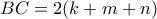 BC=2(k+m+n)