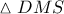 \displaystyle{\vartriangle DMS}
