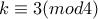 k\equiv 3(mod 4)