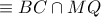 \N\equiv BC\cap MQ