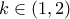 k\in(1,2)