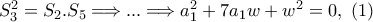 S_3^{2}=S_2.S_5 \Longrightarrow ...\Longrightarrow a_1^{2}+7a_1w+w^2=0,\,\,(1)