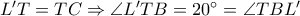 L&rsquo;T = TC \Rightarrow \angle L&rsquo;TB = {20^ \circ } = \angle TBL&rsquo;