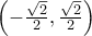 \left({-\frac{\sqrt{2}}{2},\frac{\sqrt{2}}{2}}\right)