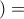 ) =