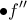\bullet\displaystyle{{f''}}