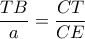 \displaystyle{\frac{TB}{a} = \frac{CT}{CE}}