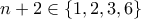n+2\in \{1,2,3,6\}