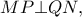 MP\bot QN,
