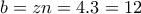 b=zn=4.3=12