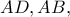 AD, AB,