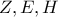 Z,E,H