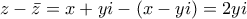 z-\bar{z}=x+yi-(x-yi)=2yi