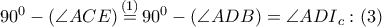 {{90}^{0}}-\left( \angle ACE \right)\overset{\left( 1 \right)}{\mathop{=}}\,{{90}^{0}}-\left( \angle ADB \right)=\angle ADI{}_{c}:\left( 3 \right)