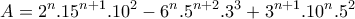 \displaystyle{A=2^n .15^{n+1}.10^2 -6^n .5^{n+2}.3^3 +3^{n+1}.10^n .5^2}