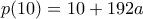 p(10) = 10+192 a