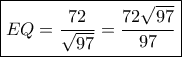 \boxed{EQ = \dfrac{{72}}{{\sqrt {97} }} = \dfrac{{72\sqrt {97} }}{{97}}}