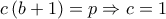 c\left( b+1\right) =p\Rightarrow c=1