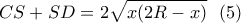 \displaystyle{ CS+SD=2 \sqrt{x(2R-x)} \ \  (5) }