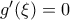 g'(\xi )=0 g'(\xi )=0
