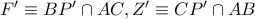 {F}'\equiv B{P}'\cap AC,{Z}'\equiv C{P}'\cap AB